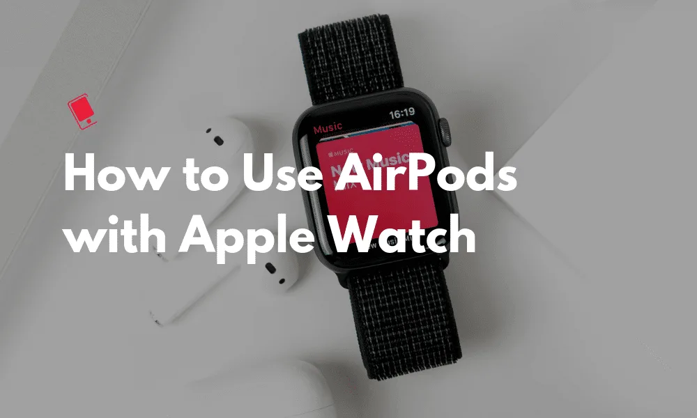 Как связать AirPods с Apple Watch